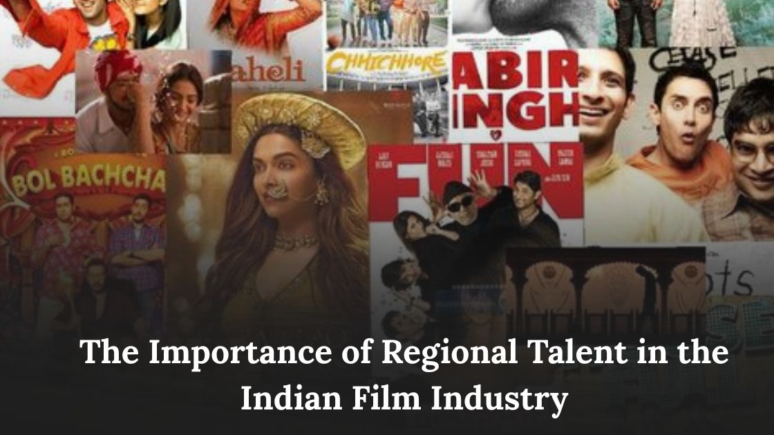 The Importance of Regional Talent in the Indian Film Industry
